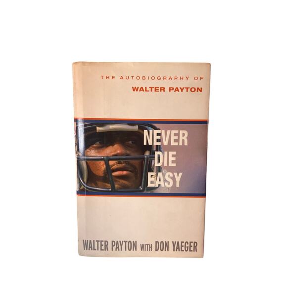 The Autobiography of Walter Payton.  Never Die Easy. - Picture 1 of 5